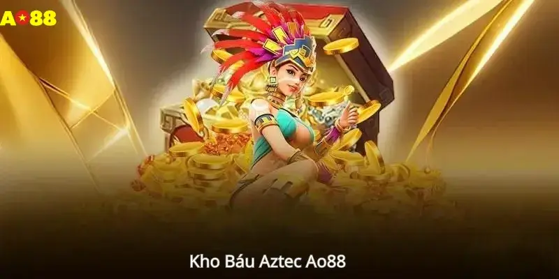 Kho Báu Aztec Ao88