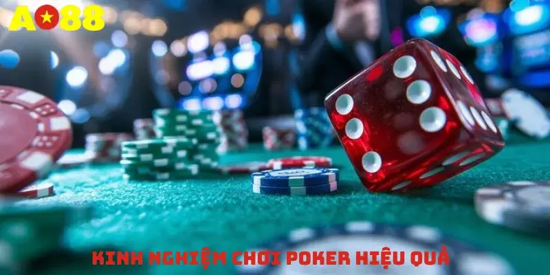 Kinh nghiệm chơi Poker hiệu quả